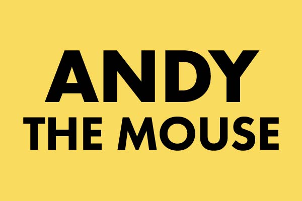 ANDY THE MOUSE